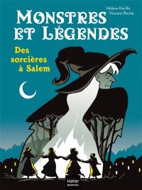 Monstres et légendes. Vol. 5. Des sorcières à Salem