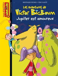 Les aventures de Victor Bigboum. Vol. 11. Jupiter est amoureux