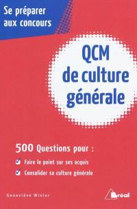 QCM de culture générale : 500 questions pour faire le point sur ses acquis, consolider sa culture générale
