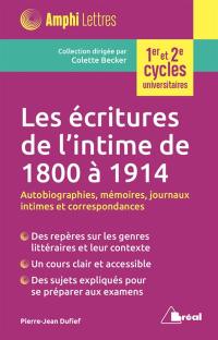 Les écritures de l'intime de 1800 à 1914 : autobiographies, mémoires, journaux intimes et correspondances : 1er et 2e cycles universitaires