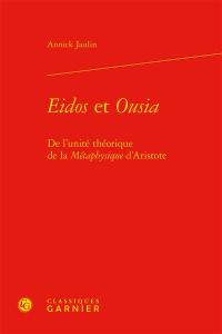 Eidos et Ousia : de l'unité théorique de la Métaphysique d'Aristote