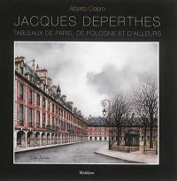 Jacques Deperthes : tableaux de Paris, de Pologne et d'ailleurs
