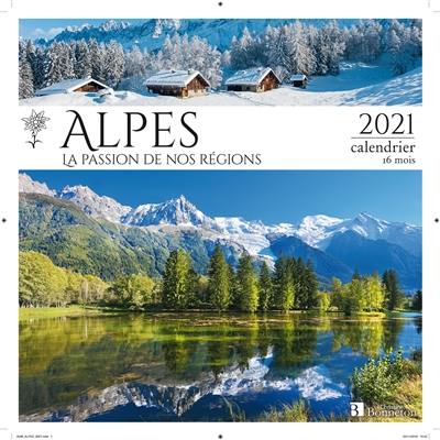 Alpes : la passion de nos régions : 2021, calendrier 16 mois