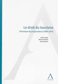 Le droit du tourisme : chronique de jurisprudence (1994-2014)