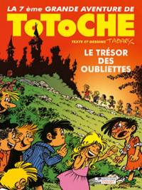 Les grandes aventures de Totoche. Vol. 7. Le trésor des oubliettes