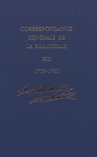 Correspondance générale de La Beaumelle (1726-1773). Vol. 13. Août 1759-février 1761