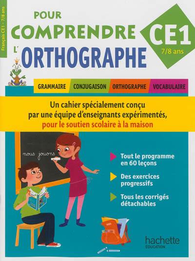Pour comprendre l'orthographe : français, CE1, 7-8 ans