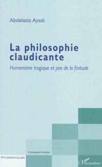 La philosophie claudicante : humanisme tragique et joie de la finitude