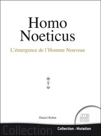 Homo noeticus : l'émergence de l'homme nouveau