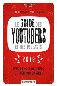 Le guide des youtubers et des podcasts 2018 : plus de 450 youtubers et podcasts du web