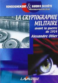La cryptographie militaire avant la guerre de 1914