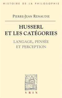 Husserl et les catégories : langage, pensée et perception
