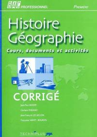 Histoire-géographie, bac professionnel, première : cours, documents et activités : corrigé
