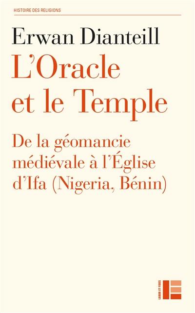 L'oracle et le temple : de la géomancie médiévale à l'Eglise d'Ifa (Nigéria, Bénin)