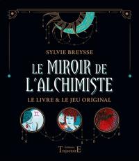 Le miroir de l'alchimiste : le livre & le jeu original