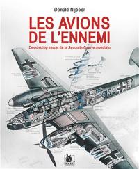Les avions de l'ennemi : dessins top secret de la Seconde Guerre mondiale