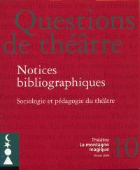 Questions de théâtre, n° 10. Notices bibliographiques : sociologie et pédagogie du théâtre