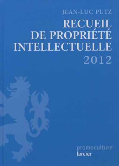 Recueil de propriété intellectuelle 2012