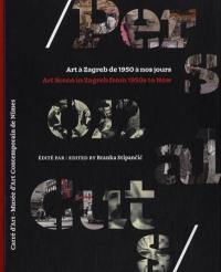 Personal cuts : art à Zagreb de 1950 à nos jours : exposition, Nîmes, Musée d'art contemporain, du 17 octobre 2014 au 11 janvier 2015