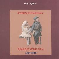 Petits pioupious, soldats d'un sou : 1914-1918
