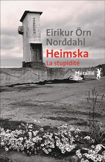 Heimska, la stupidité