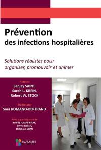 Prévention des infections hospitalières : solutions réalistes pour organiser, promouvoir et animer