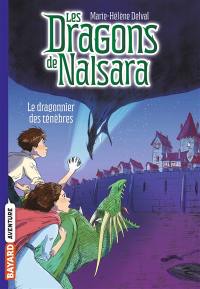 Les dragons de Nalsara. Vol. 3. Le dragonnier des ténèbres