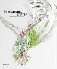 (Sur)naturel Cartier : haute joaillerie et objets précieux