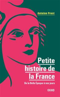 Petite histoire de la France : de la Belle Epoque à nos jours