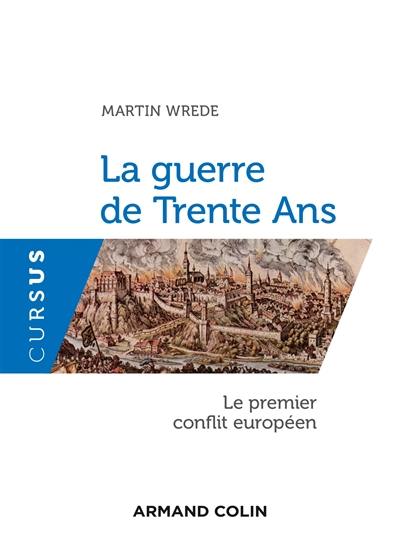 La guerre de Trente Ans : le premier conflit européen