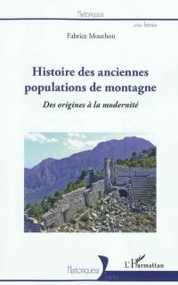 Histoire des anciennes populations de montagne : des origines à la modernité : essai d'histoire comparée