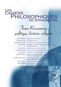 Cahiers philosophiques de Strasbourg (Les), n° 29. Franz Rosenzweig : politique, histoire, religion