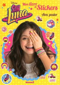 Soy Luna : mon livre de stickers : avec poster