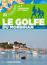 Le golfe du Morbihan : 22 balades et 1 randonnée en 7 étapes