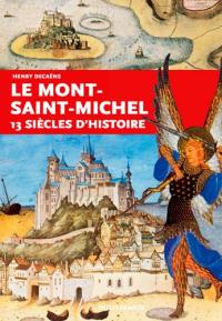 Le Mont-Saint-Michel : 13 siècles d'histoire