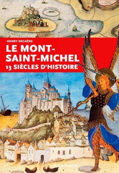 Le Mont-Saint-Michel : 13 siècles d'histoire