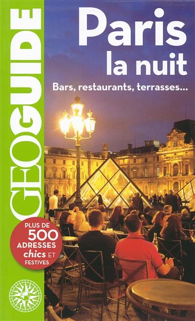 Paris la nuit : bars, restaurants, terrasses...