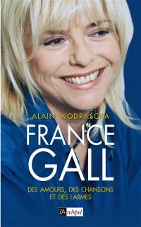 France Gall : des amours, des chansons et des larmes