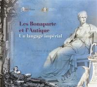 Les Bonaparte et l'Antique : un langage impérial