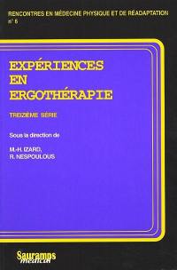 Expériences en ergothérapie. Vol. 13