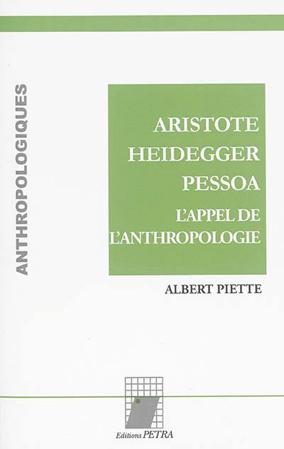 Aristote, Heidegger, Pessoa : l'appel de l'anthropologie