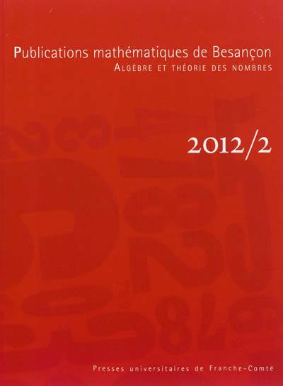 Publications mathématiques de Besançon : algèbre et théorie des nombres, n° 2 (2012)