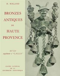 Bronzes antiques de Haute-Provence : 18e supplément à Gallia