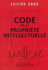 Code de la propriété intellectuelle : édition 2002