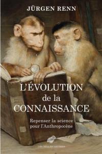 L'évolution de la connaissance : repenser la science pour l’anthropocène