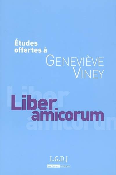 Etudes offertes à Geneviève Viney : liber amicorum