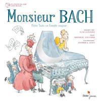 Monsieur Bach : petite suite en famille majeur