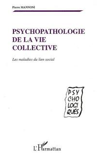 Psychopathologie de la vie collective : les maladies du lien social