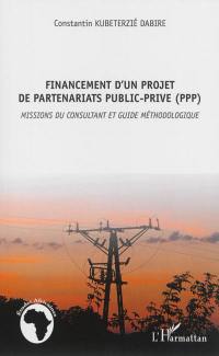 Financement d'un projet de partenariats public-privé (PPP) : missions du consultant et guide méthodologique