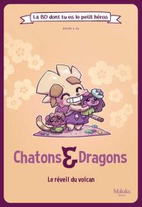 Chatons & dragons. Le réveil du volcan